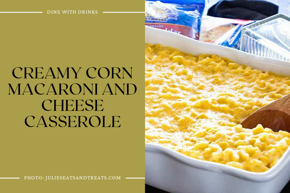 Creamy Corn Macaroni And Cheese Casserole