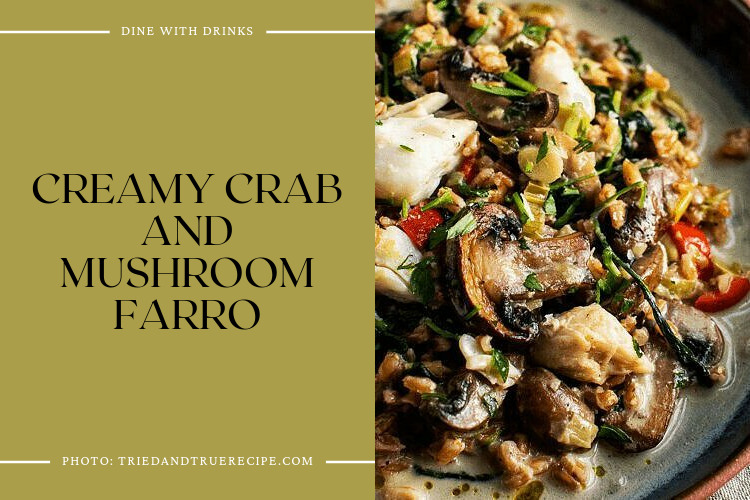 Creamy Crab And Mushroom Farro