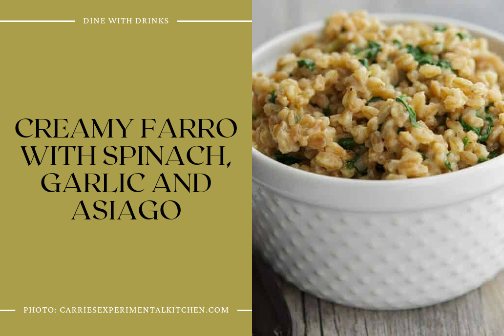 Creamy Farro With Spinach, Garlic And Asiago