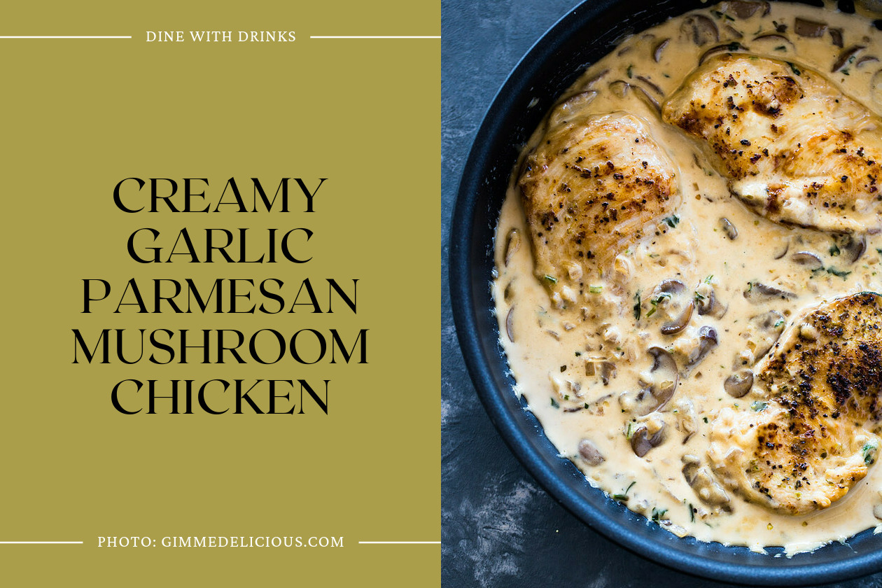 Creamy Garlic Parmesan Mushroom Chicken
