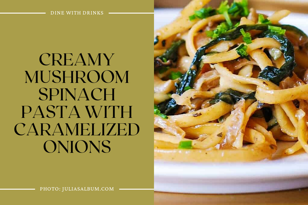 Creamy Mushroom Spinach Pasta With Caramelized Onions