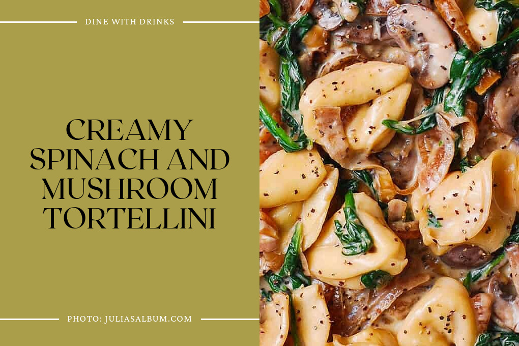 Creamy Spinach And Mushroom Tortellini