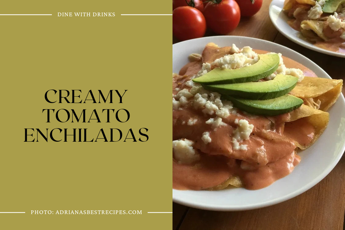 Creamy Tomato Enchiladas