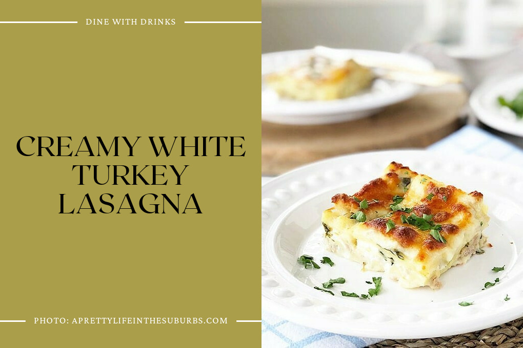 Creamy White Turkey Lasagna
