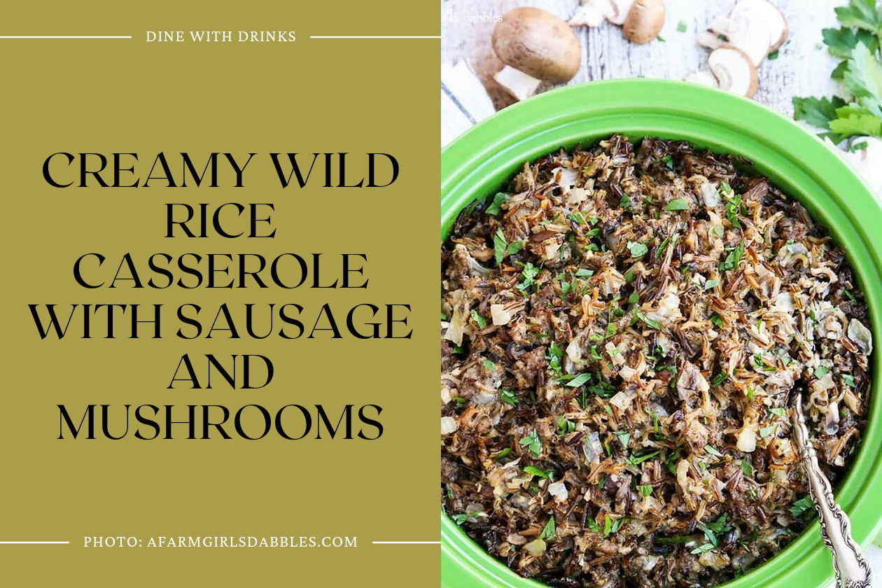 Creamy Wild Rice Casserole With Sausage And Mushrooms