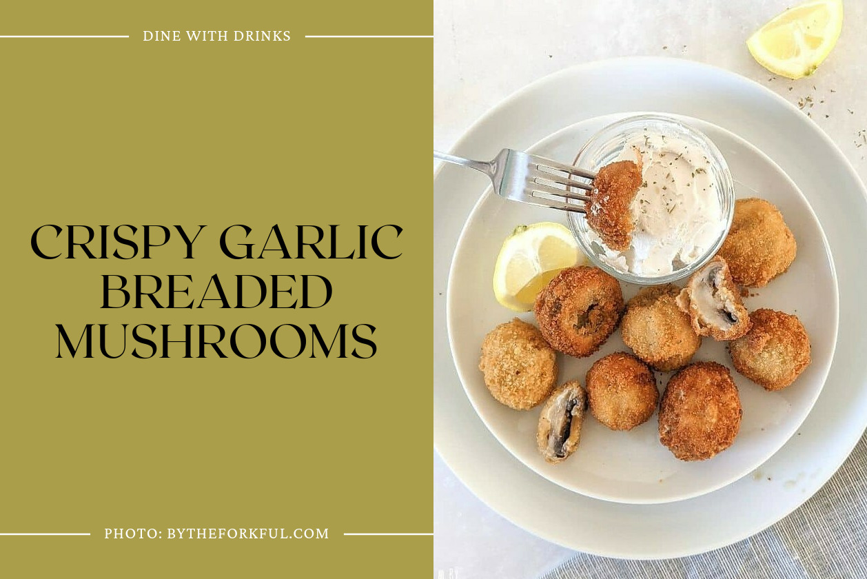 Crispy Garlic Breaded Mushrooms