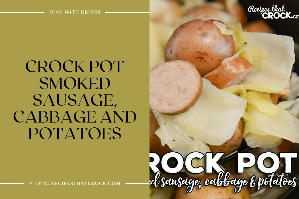 Crock Pot Smoked Sausage, Cabbage And Potatoes