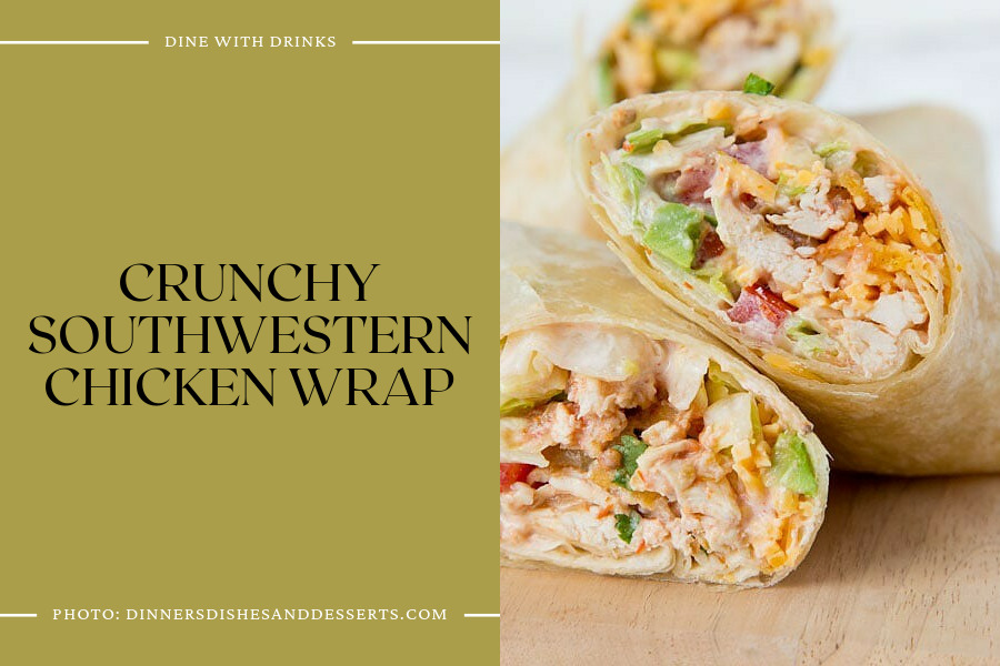 Crunchy Southwestern Chicken Wrap