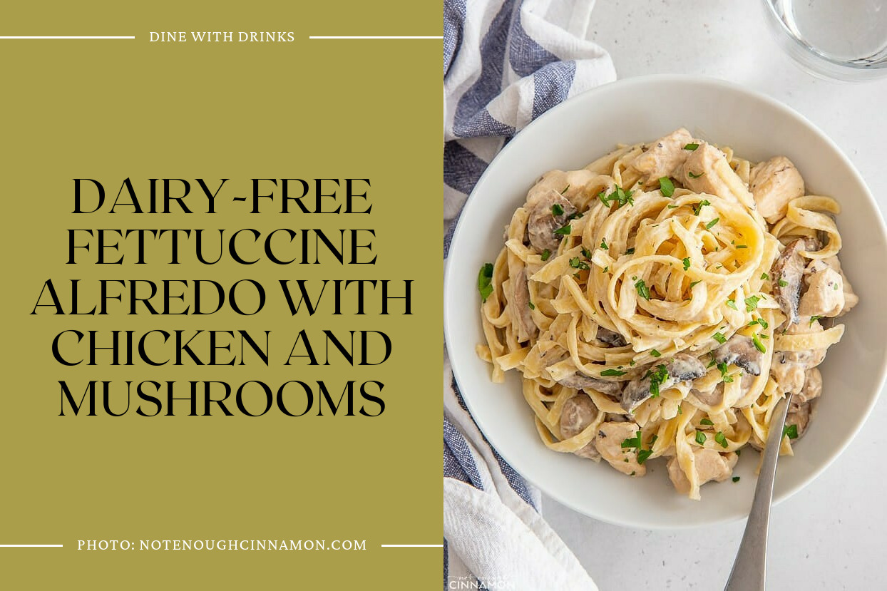 Dairy-Free Fettuccine Alfredo With Chicken And Mushrooms