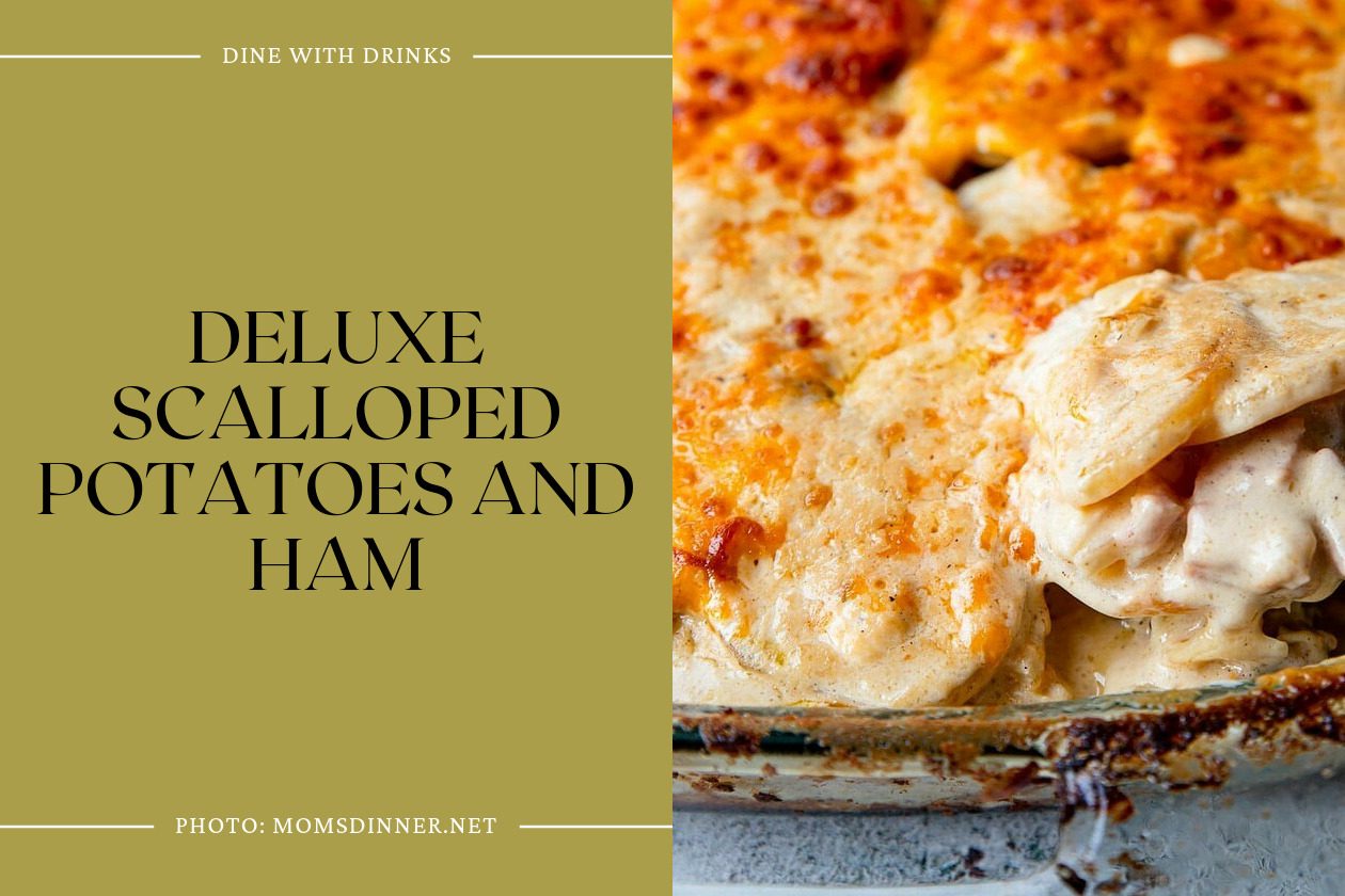 Deluxe Scalloped Potatoes And Ham