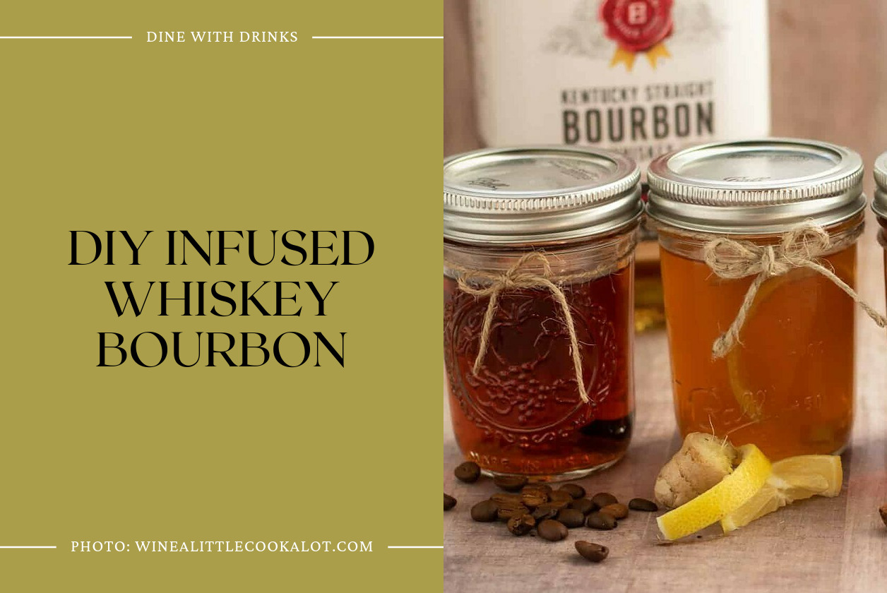 Diy Infused Whiskey Bourbon