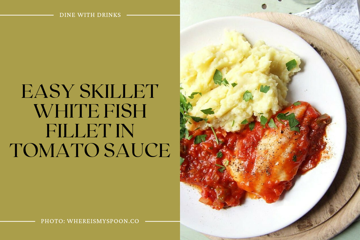 Easy Skillet White Fish Fillet In Tomato Sauce