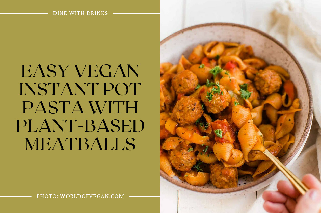 Easy Vegan Instant Pot Pasta With Plant-Based Meatballs