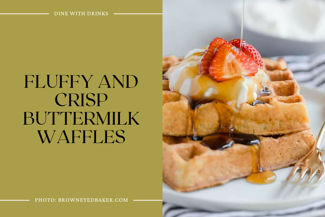 Fluffy And Crisp Buttermilk Waffles