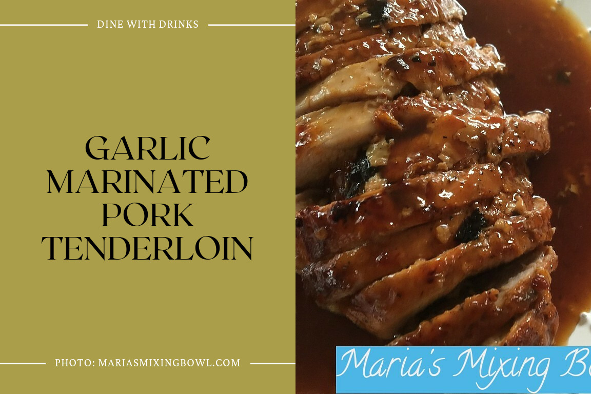 Garlic Marinated Pork Tenderloin