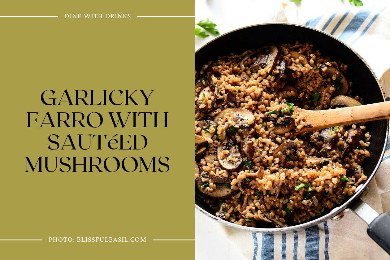Garlicky Farro With Sautéed Mushrooms