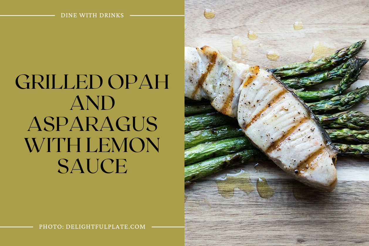 Grilled Opah And Asparagus With Lemon Sauce