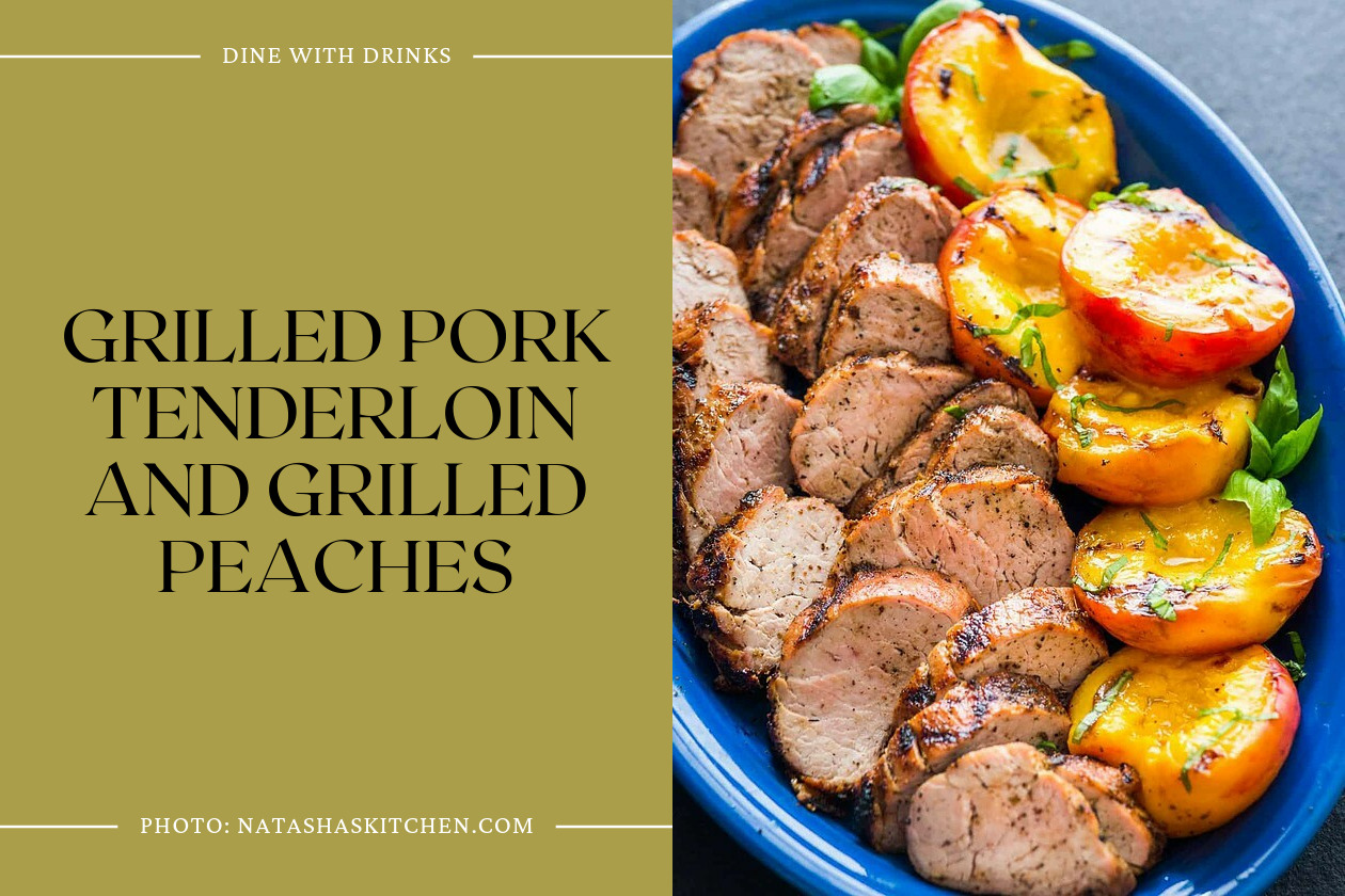 Grilled Pork Tenderloin And Grilled Peaches