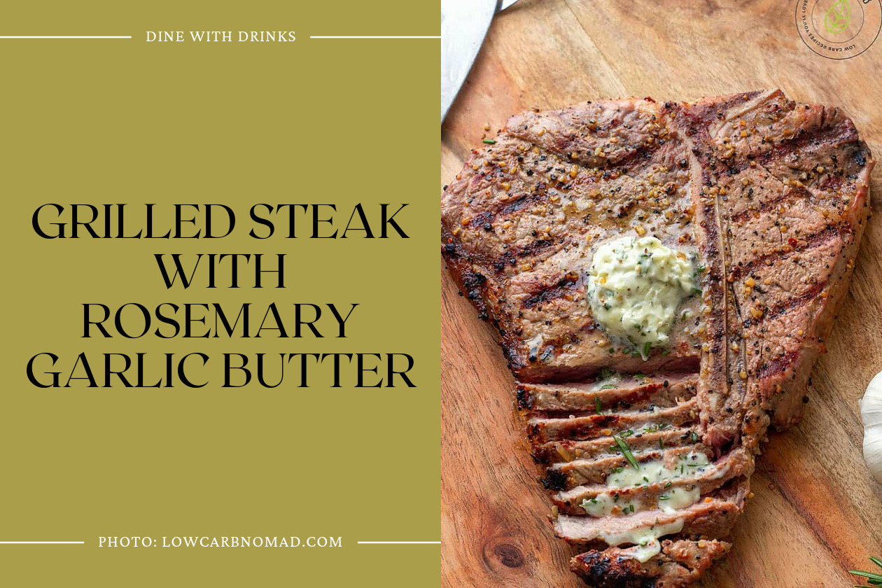 Grilled Steak With Rosemary Garlic Butter