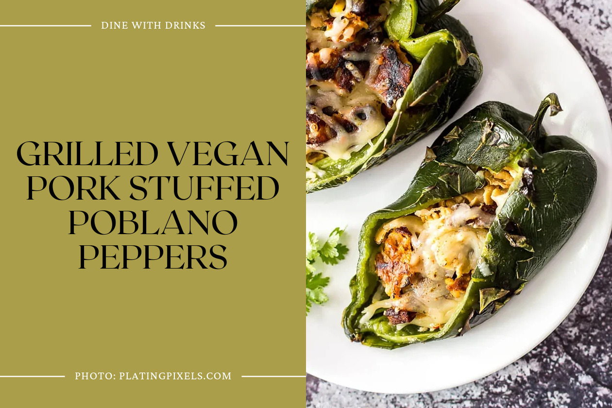 Grilled Vegan Pork Stuffed Poblano Peppers