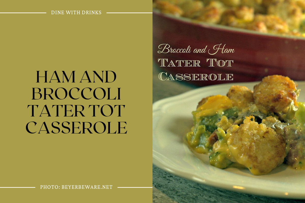 Ham And Broccoli Tater Tot Casserole