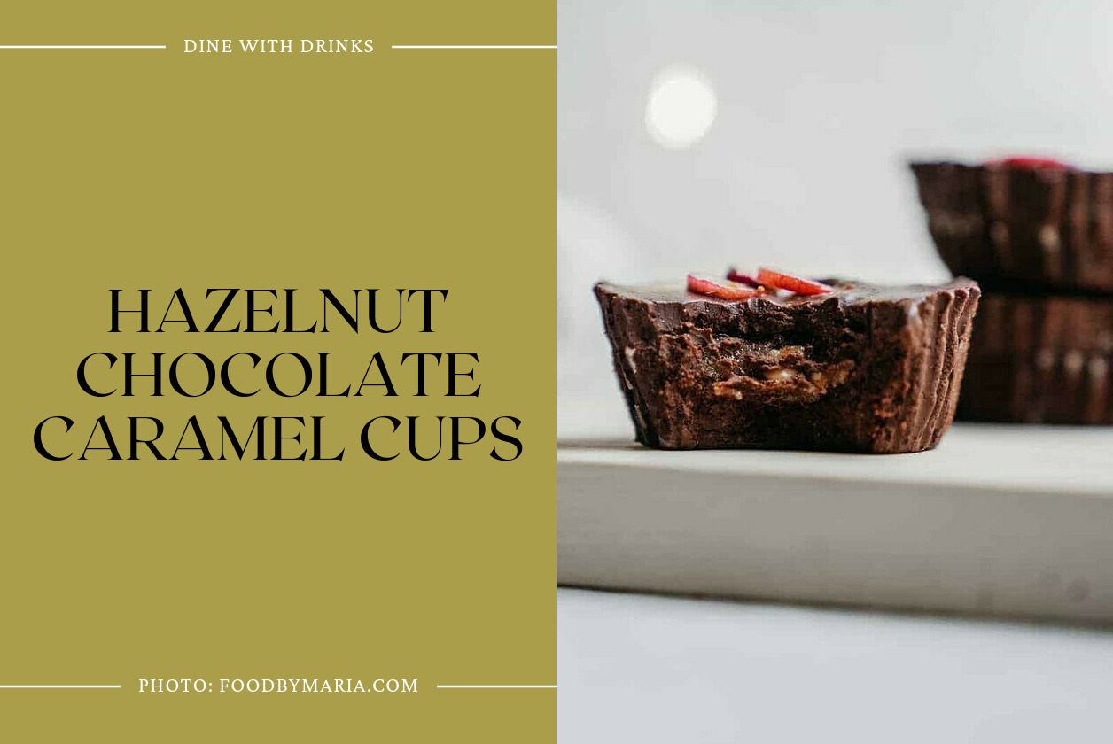 Hazelnut Chocolate Caramel Cups
