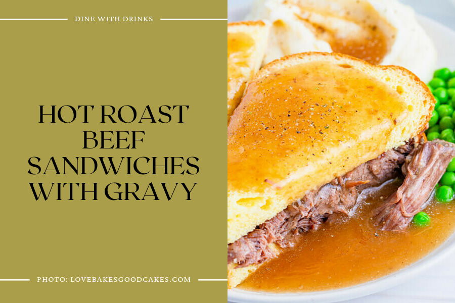 Hot Roast Beef Sandwiches With Gravy