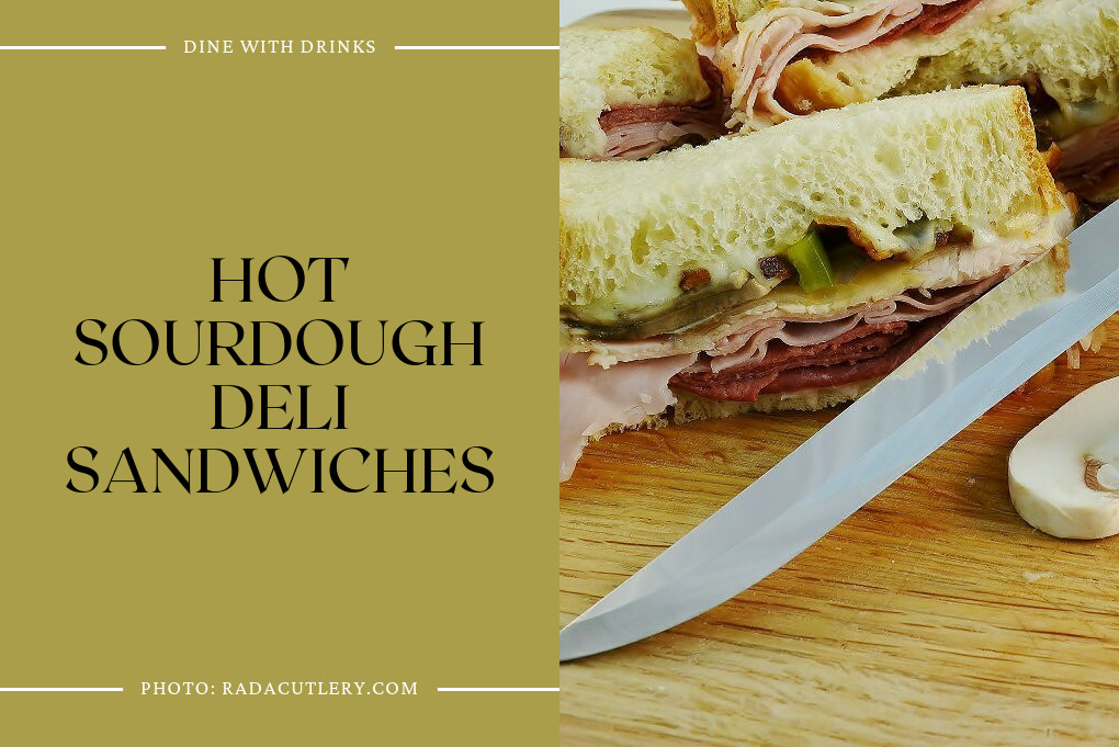 Hot Sourdough Deli Sandwiches