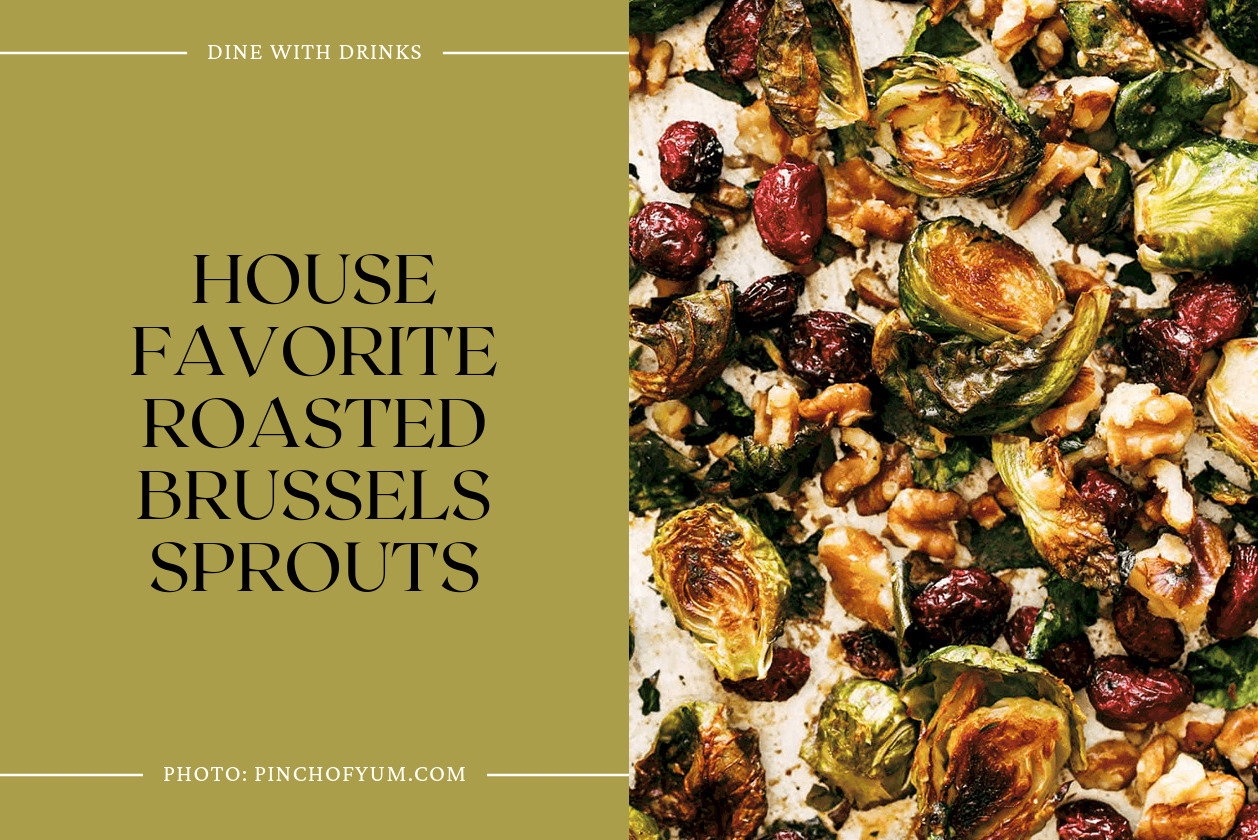 House Favorite Roasted Brussels Sprouts