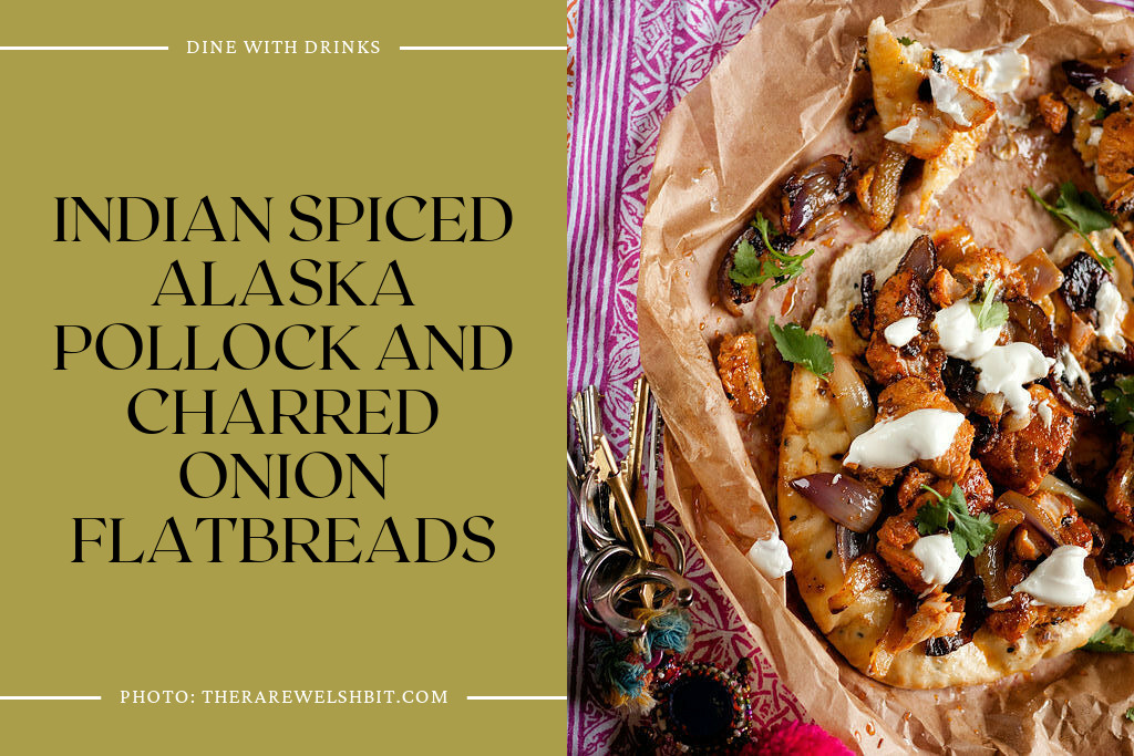 Indian Spiced Alaska Pollock And Charred Onion Flatbreads