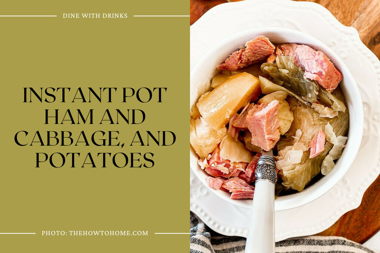 Instant Pot Ham And Cabbage, And Potatoes