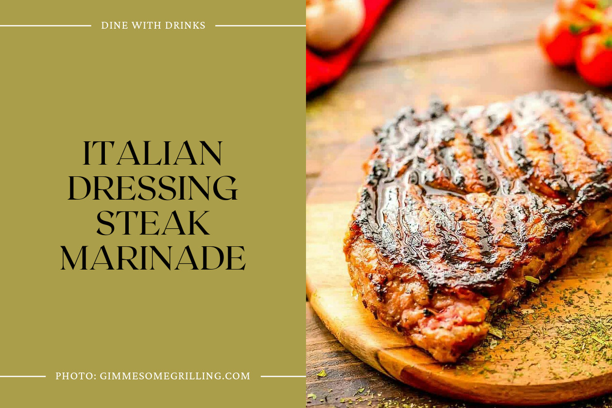 Italian Dressing Steak Marinade