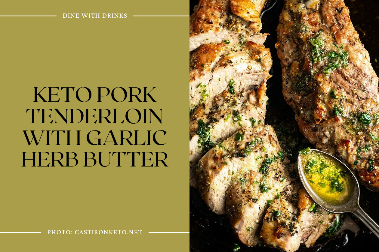 Keto Pork Tenderloin With Garlic Herb Butter