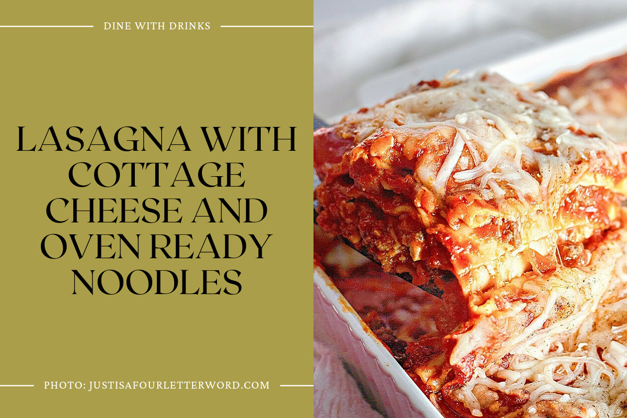 Lasagna With Cottage Cheese And Oven Ready Noodles