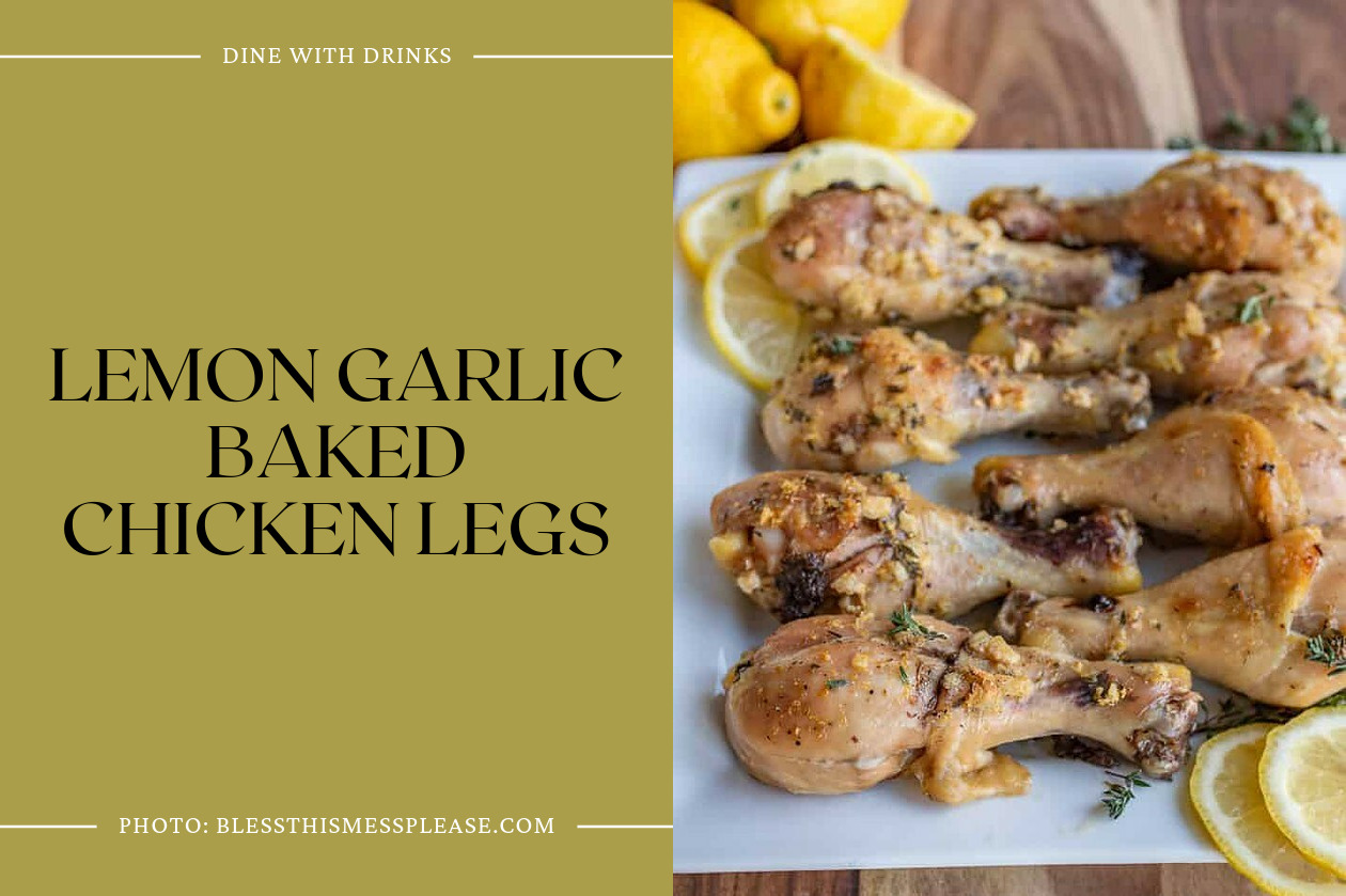 Lemon Garlic Baked Chicken Legs