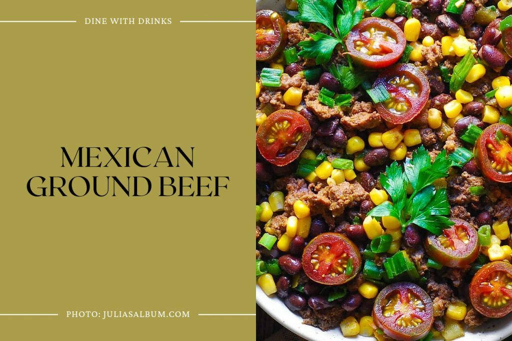 25 Mexican Ground Beef Recipes to Spice Up Your Kitchen! | DineWithDrinks
