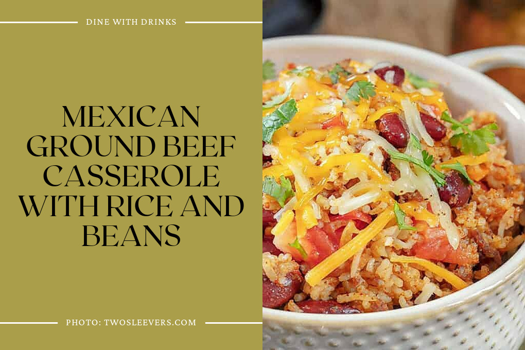 Mexican Ground Beef Casserole With Rice And Beans