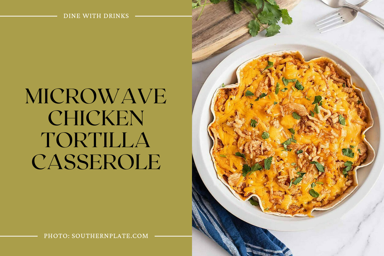 Microwave Chicken Tortilla Casserole