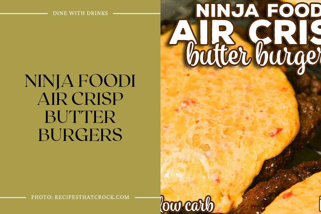 Ninja Foodi Air Crisp Butter Burgers