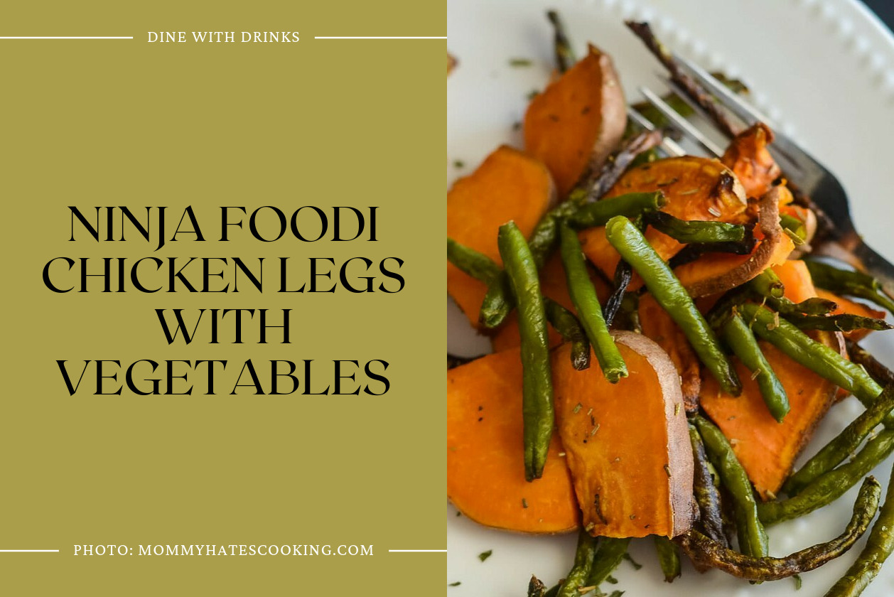 Ninja Foodi Chicken Legs With Vegetables