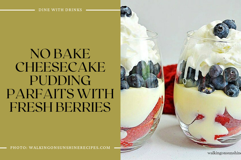 No Bake Cheesecake Pudding Parfaits With Fresh Berries