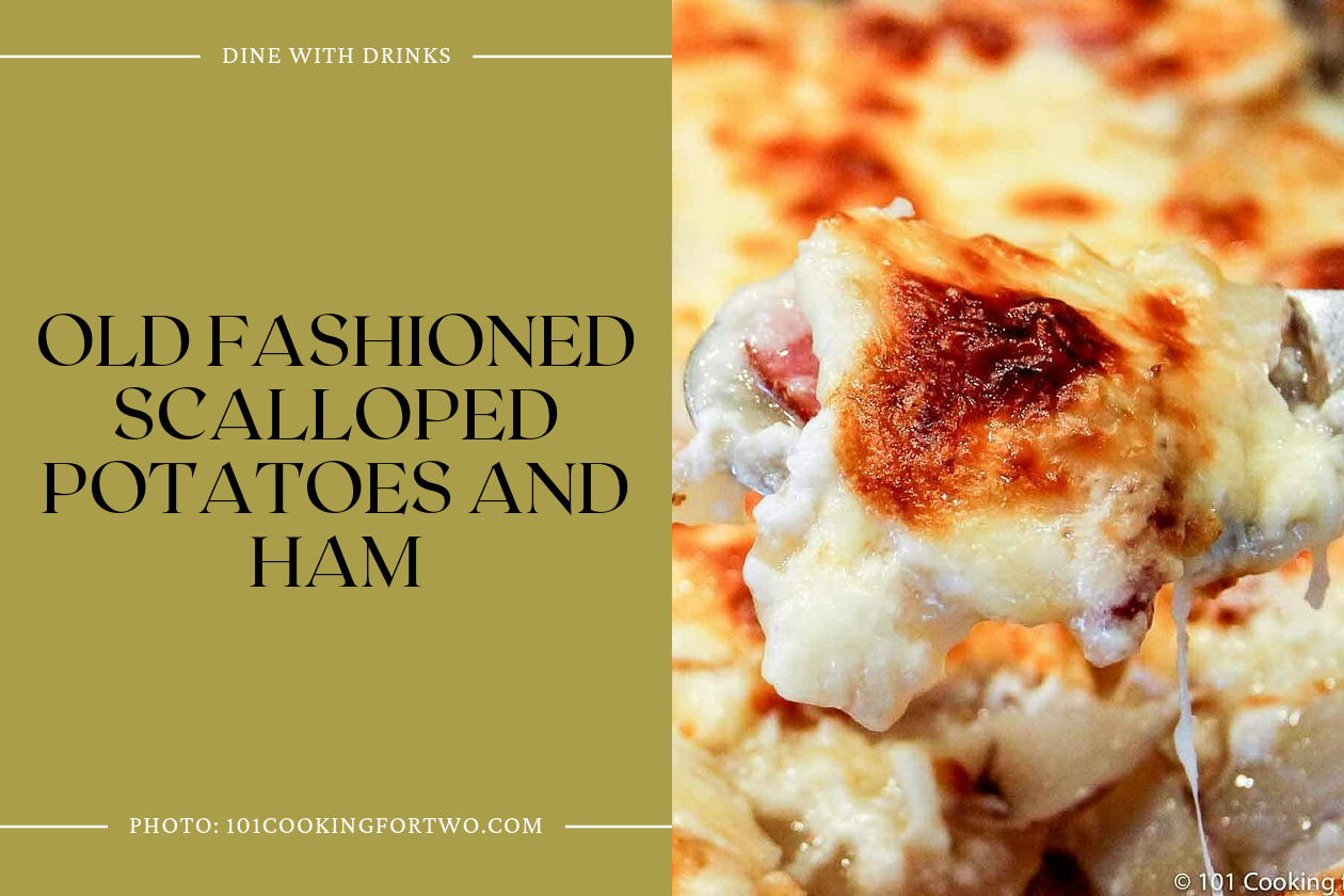 Old Fashioned Scalloped Potatoes And Ham