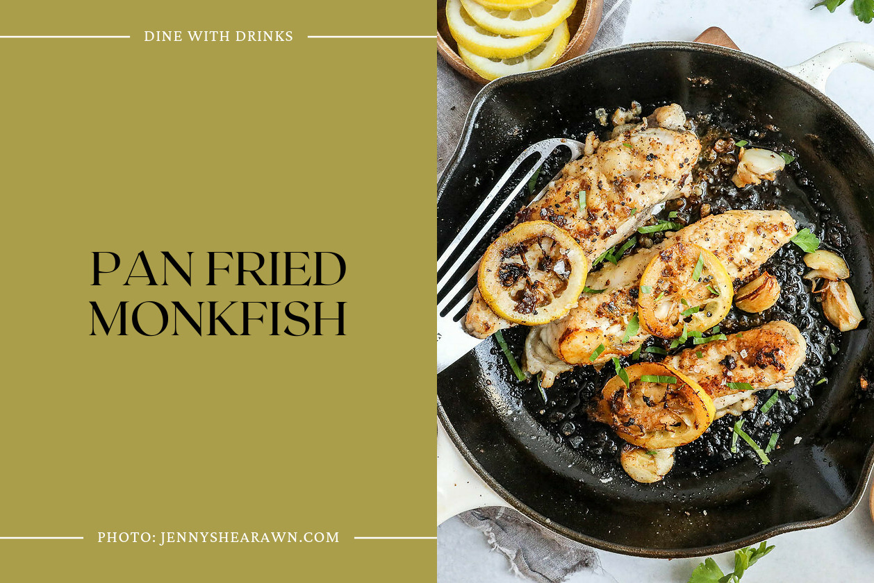 Pan Fried Monkfish
