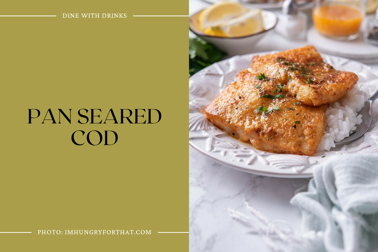 Pan Seared Cod