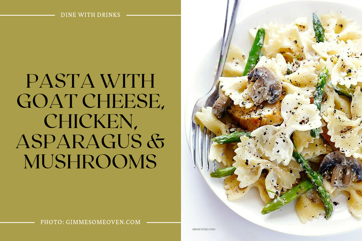 Pasta With Goat Cheese, Chicken, Asparagus & Mushrooms