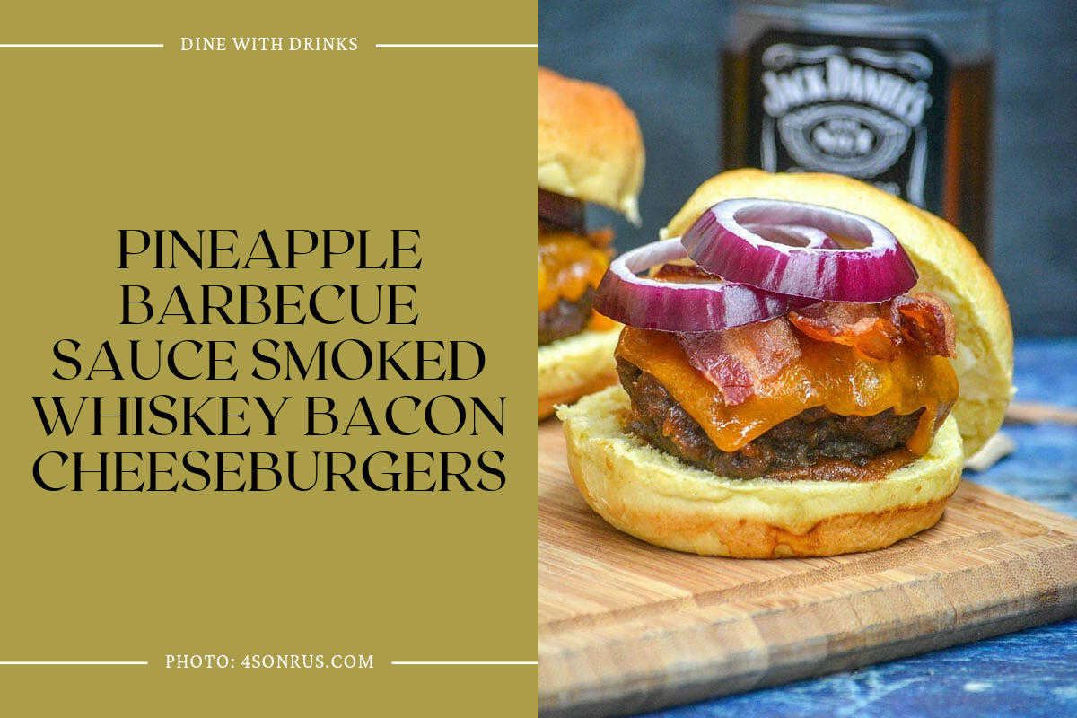 Pineapple Barbecue Sauce Smoked Whiskey Bacon Cheeseburgers