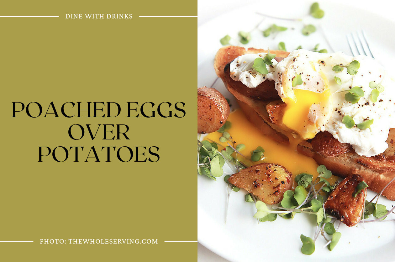 Poached Eggs Over Potatoes