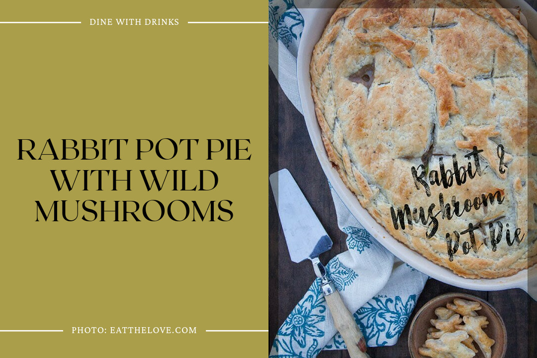 Rabbit Pot Pie With Wild Mushrooms