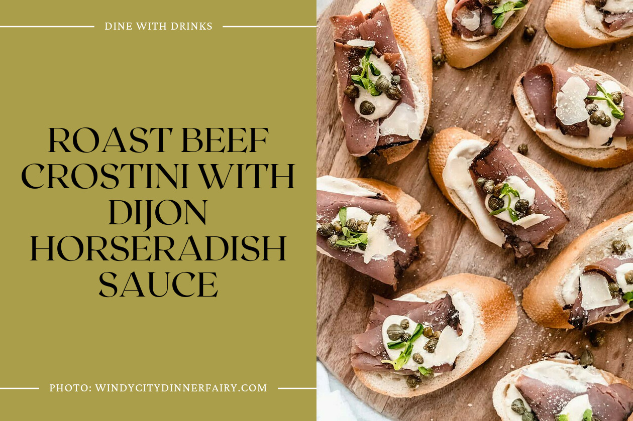 Roast Beef Crostini With Dijon Horseradish Sauce