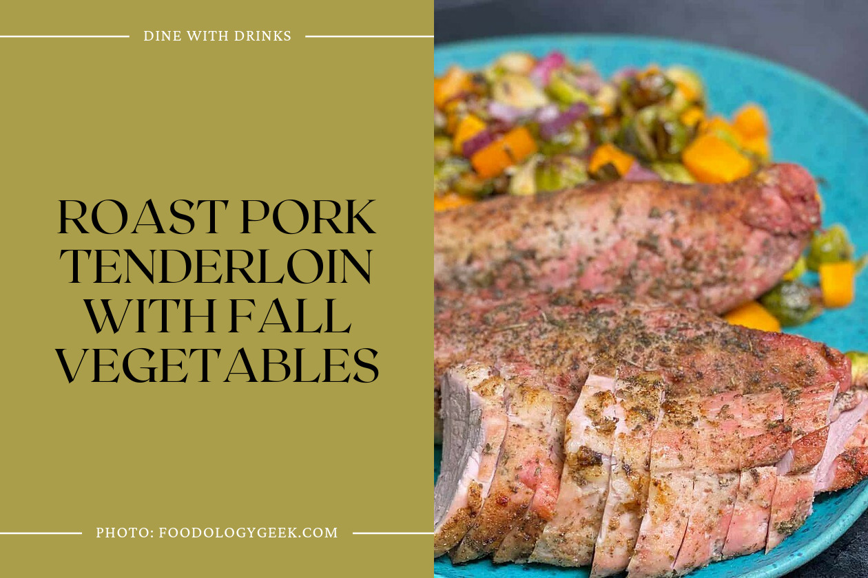 Roast Pork Tenderloin With Fall Vegetables